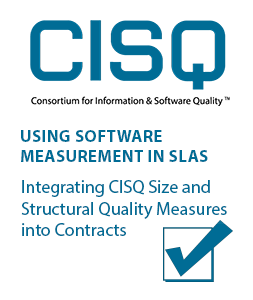 Using Software Measurement in SLAs.  Integrating CISQ Size and Structural Quality Measures into Contracts.